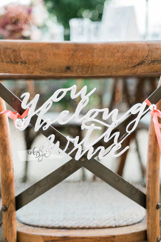 You Belong With Me Calligraphy Chair Sign